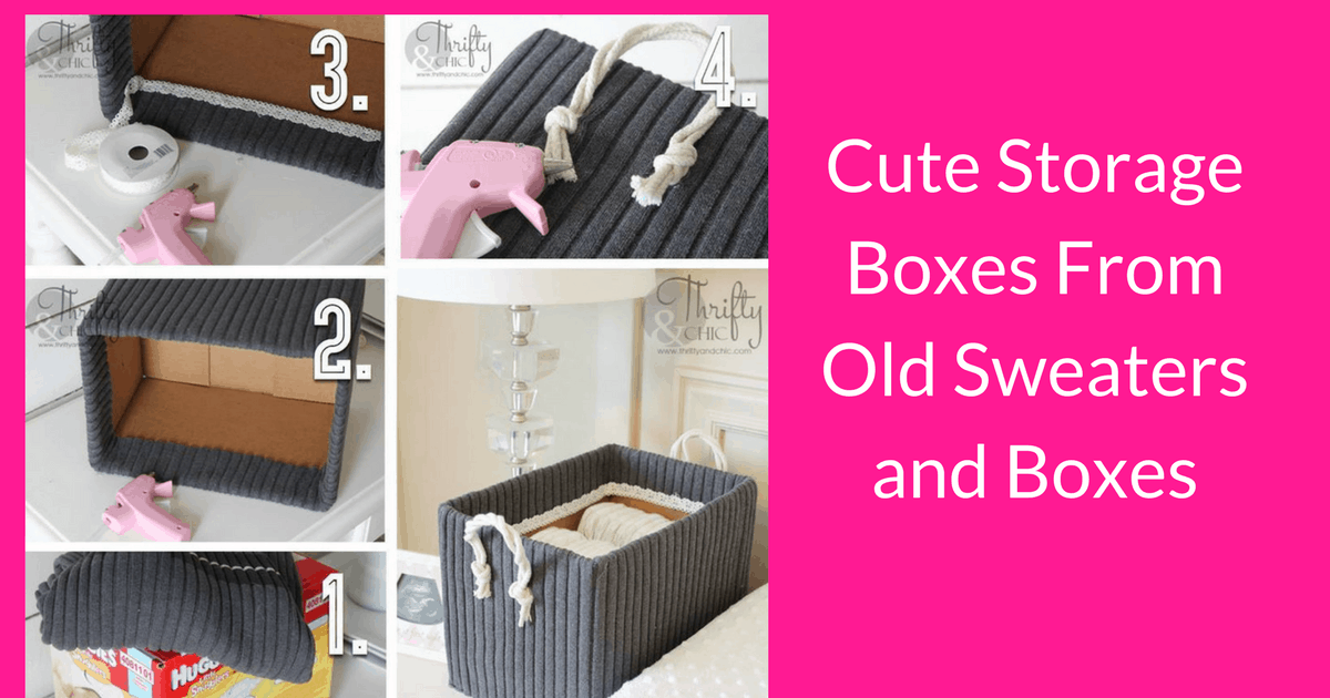 Cute Storage Boxes From Old Sweaters and Boxes Our Home Sweet Home